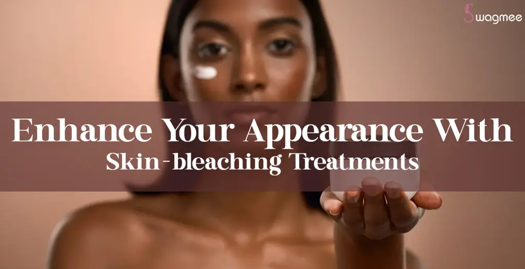 Berbagai metode perawatan bleaching badan